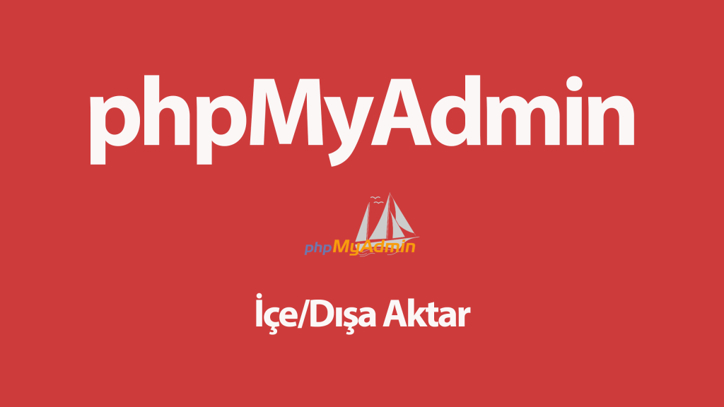 phpMyAdmin dışa içe aktarma