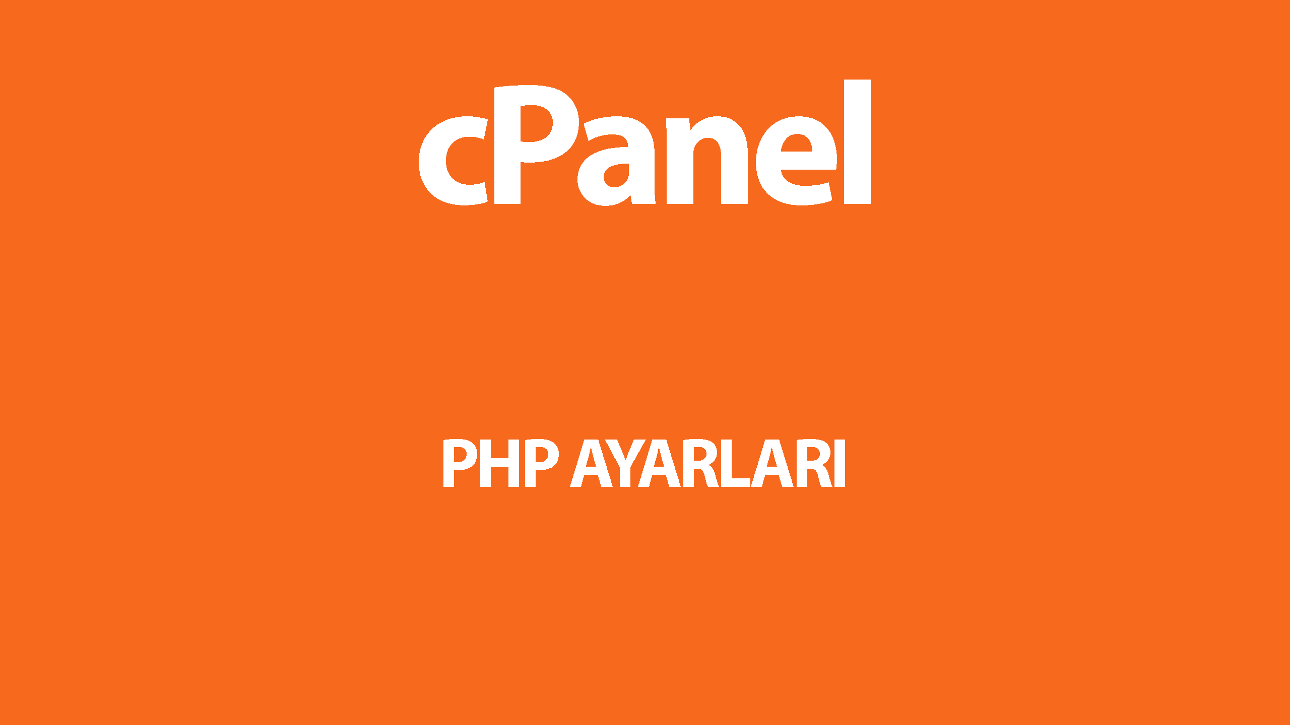 Cpanel PHP Versiyonu Ve Ayarları